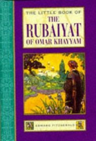 The Little Book of the Rubaiyat of Omar Khayyam (Little Books)