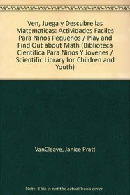 Ven Juega Y Descubre Las Matematicas/Play and Find Out About Math: Actividades Faciles para Ninos Pequenos/Activities for Young Children (Biblioteca)