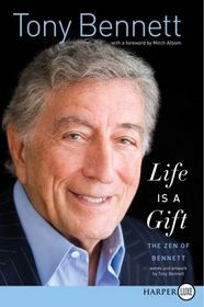 Life Is a Gift : The Zen of Bennett (Larger Print)