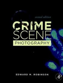 Crime Scene Photography, Second Edition