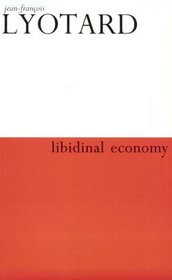The Libidinal Economy (Theories of Contemporary Culture)