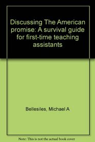 Discussing The American promise: A survival guide for first-time teaching assistants