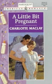A Little Bit Pregnant (Harlequin American Romance, No 728)