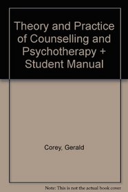 Theory and Practice of Counselling and Psychotherapy + Student Manual