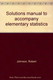 Solutions manual to accompany elementary statistics