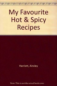 My Favourite Hot & Spicy Recipes