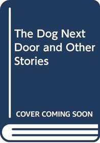 The Dog Next Door and Other Stories (Reading 720)