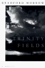 Trinity Fields : A Novel