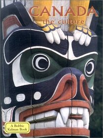 Canada the Culture (Lands, Peoples, and Cultures)