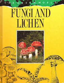 Fungi and Lichens (The Green World)