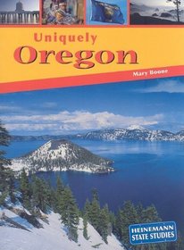 Uniquely Oregon (Heinemann State Studies)
