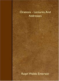 Orations - Lectures, And Addresses