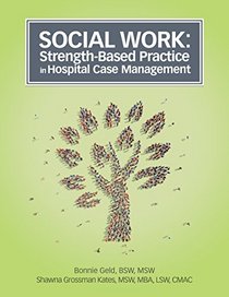 Social Work: Strength-Based Practice in Hospital Case Management