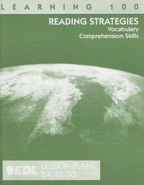 Reading Strategies Lesson Plans, BA 16-30: Vocabulary, Comprehension Skills (EDL Learning 100 Reading Strategies)