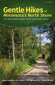 Gentle Hikes of Minnesota?s North Shore: The Area's Most Scenic Hikes Less Than 3 Miles