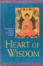 Heart of Wisdom: The Essential Wisdom Teachings of Buddha