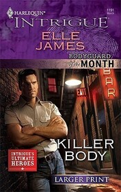 Killer Body (Bodyguard of the Month, Bk 3) (Harlequin Intrigue, No 1191) (Larger Print)