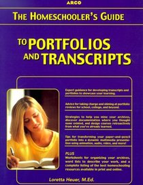 Arco the Homeschooler's Guide to Portfolios and Transcripts