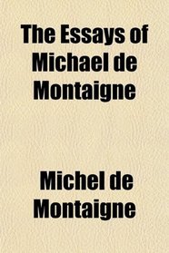 The Essays of Michael de Montaigne