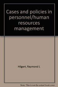 Cases and policies in personnel/human resources management
