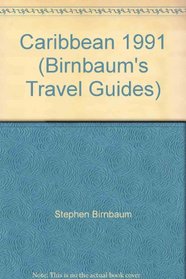 Caribbean 1991 (Birnbaum's Travel Guides)