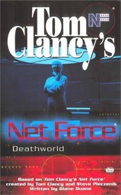 Deathworld (Tom Clancy's Net Force; Young Adults, No. 13)