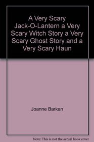A Very Scary Jack-O-Lantern, a Very Scary Witch Story, a Very Scary Ghost Story, and a Very Scary Haunted House-Display