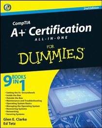 CompTIA A+ Certification All-In-One For Dummies (For Dummies (Lifestyles Paperback))