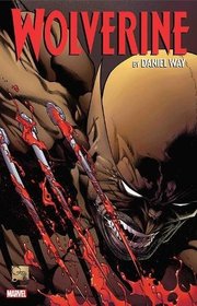 Wolverine by Daniel Way: The Complete Collection Vol. 2 (Wolverine: The Complete Collection)