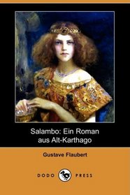Salambo: Ein Roman aus Alt-Karthago (Dodo Press) (German Edition)