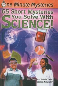 One Minute Mysteries: 65 Short Mysteries You Solve With Science! (One Minute Mysteries (Prebound))