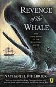 Revenge of the Whale: The True Story of the Whalesip Essex