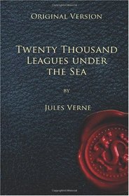 Twenty Thousand Leagues Under the Sea - Original Version