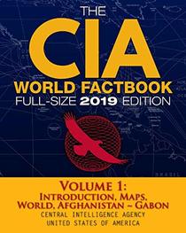 The CIA World Factbook Volume 1: Full-Size 2019 Edition: Giant Format, 600+ Pages: The #1 Global Reference, Complete & Unabridged - Vol. 1 of 3, ... ~ Gabon (Carlile Intelligence Library)