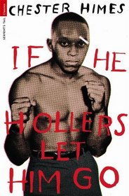 If He Hollers Let Him Go (Serpents Tail Classics)