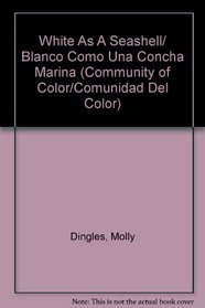 White As A Seashell/ Blanco Como Una Concha Marina (Community of Color/Comunidad Del Color)