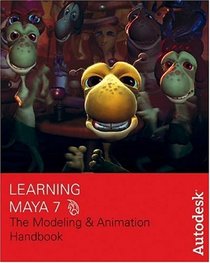 Learning Maya 8|The Modeling and Animation Handbook +DVD
