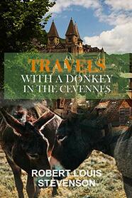Travels with a Donkey in the Cevennes - Robert Louis Stevenson: Amazon Classic Edition With Original Illustrations Kindle Edition By Robert Louis Stevenson