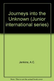 Journeys into the Unknown ([Junior international])