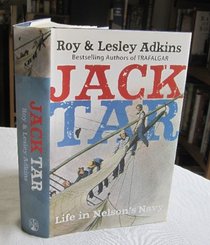 Jack Tar: The Men Who Made Nelson's Navy