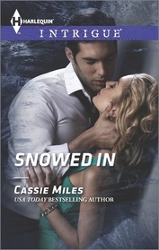 Snowed In (Harlequin Intrigue, No 1481)