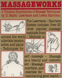 Massageworks:  A Practical Encyclopedia of Massage Techniques