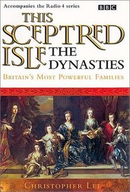 This Sceptred Isle - The Dynasties (This Sceptred Isle, 3)