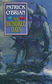 The Hundred Days (Aubrey/Maturin, Bk 19) (Large Print)