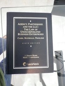 Agency, Partnership and the Llc: The Law of Unincorporated Business Enterprises : Cases, Materials, Problems