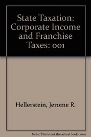 State Taxation: Corporate Income and Franchise Taxes