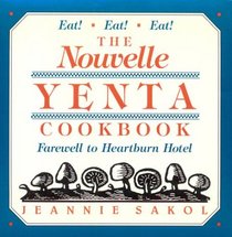 Nouvelle Yenta Cookbook: Farewell to Heartburn Hotel