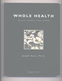 Whole Health: The Guide to Wellness of Mind and Body