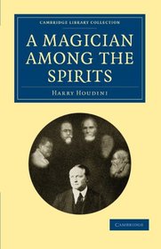 A Magician among the Spirits (Cambridge Library Collection - Spiritualism and Esoteric Knowledge)
