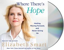 Where There's Hope: Healing, Moving Forward, and Never Giving Up